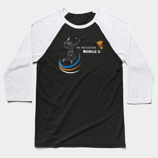 My Motivation - Michelle Li Baseball T-Shirt by SWW
